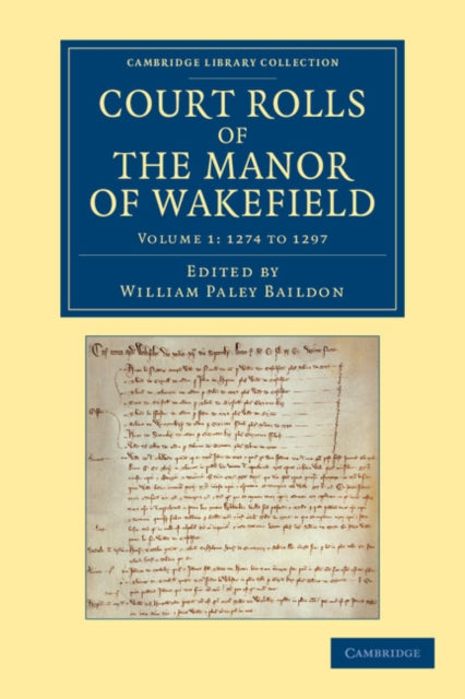 Court Rolls of the Manor of Wakefield Volume 1 1274 to 1297 Cambridge Library Collection  Medieval History
