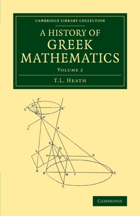 A History of Greek Mathematics Volume 2 Cambridge Library Collection  Classics