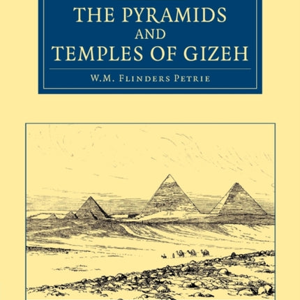 The Pyramids and Temples of Gizeh Cambridge Library Collection  Egyptology