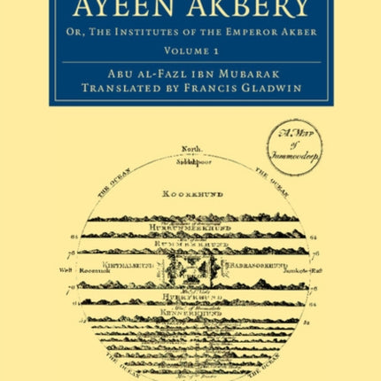 Ayeen Akbery Or The Institutes Of The Emperor