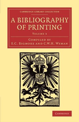 A Bibliography of Printing With Notes And