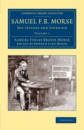 Samuel F B Morse His Letters And Journals Volume