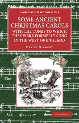 Some Ancient Christmas Carols with the Tunes to Which They Were Formerly Sung in the West of Englan Cambridge Library Collection  Music