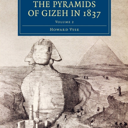 Operations Carried On at the Pyramids of Gizeh in 1837 Volume 2