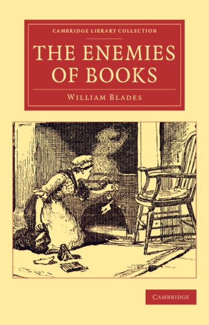 The Enemies of Books Cambridge Library Collection  History of Printing Publishing and Libraries
