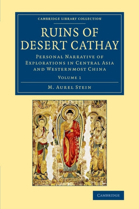 Ruins of Desert Cathay Personal Narrative of
