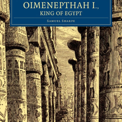 The Alabaster Sarcophagus of Oimenepthah I. King of             Egypt
