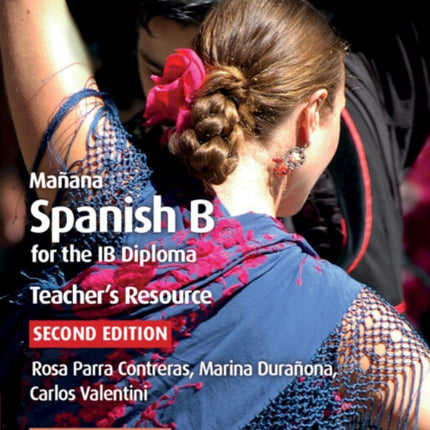 Mañana Spanish B for the IB Diploma Teachers