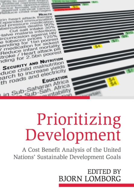 Prioritizing Development: A Cost Benefit Analysis of the United Nations' Sustainable Development Goals