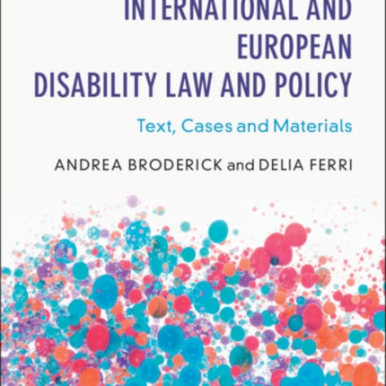 International and European Disability Law and Policy: Text, Cases and Materials