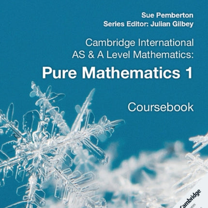 Cambridge International AS & A Level Mathematics: Pure Mathematics 1 Coursebook