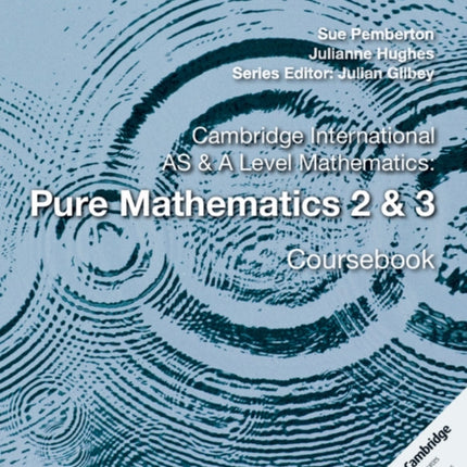 Cambridge International AS & A Level Mathematics: Pure Mathematics 2 & 3 Coursebook