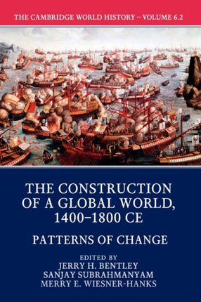The Cambridge World History Volume 6 The Construction of a Global World 14001800 CE Part 2 Patterns of Change