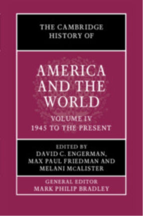 The Cambridge History of America and the World Volume 4 1945 to the Present