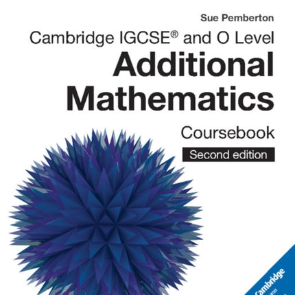 Cambridge IGCSE™ and O Level Additional Mathematics Coursebook