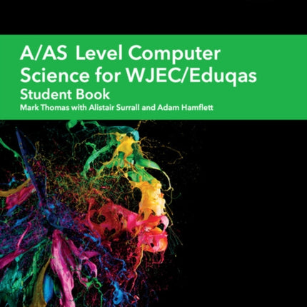 A/AS Level Computer Science for WJEC/Eduqas Student Book