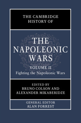 The Cambridge History of the Napoleonic Wars: Volume 2, Fighting the Napoleonic Wars