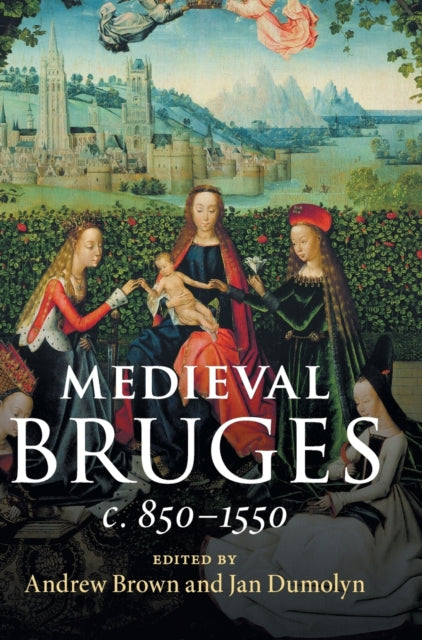 Medieval Bruges: c. 850–1550