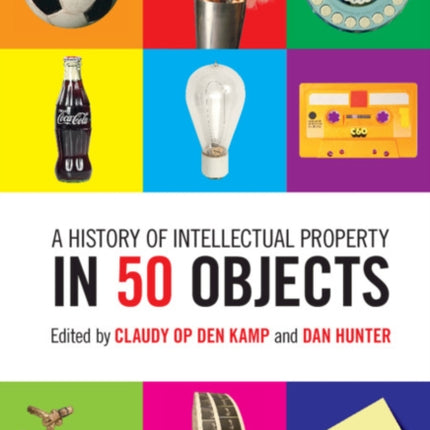 A History of Intellectual Property in 50 Objects