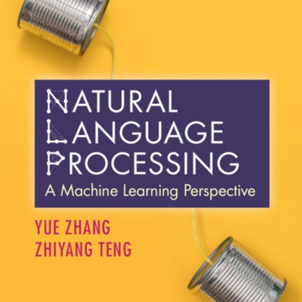 Natural Language Processing: A Machine Learning Perspective