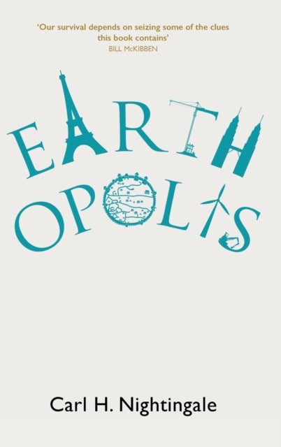 Earthopolis: A Biography of Our Urban Planet