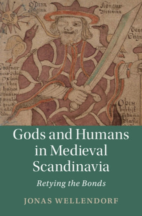 Gods and Humans in Medieval Scandinavia: Retying the Bonds