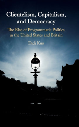 Clientelism Capitalism and Democracy