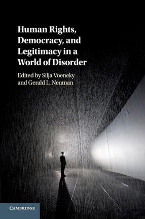 Human Rights Democracy and Legitimacy in a World of Disorder