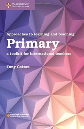 Approaches to Learning and Teaching Primary: A Toolkit for International Teachers