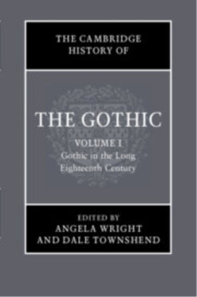 The Cambridge History of the Gothic Volume 1