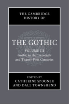 The Cambridge History of the Gothic Volume 3