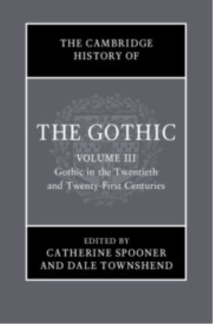 The Cambridge History of the Gothic Volume 3