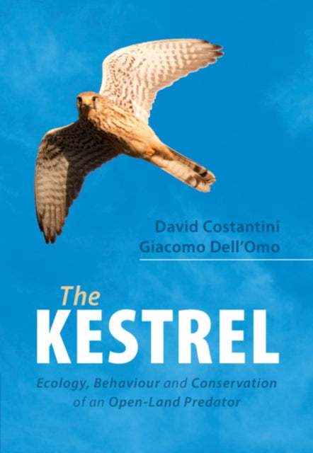 The Kestrel: Ecology, Behaviour and Conservation of an Open-Land Predator