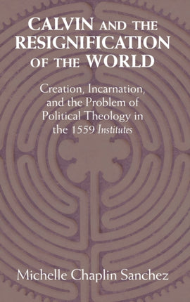 Calvin and the Resignification of the World