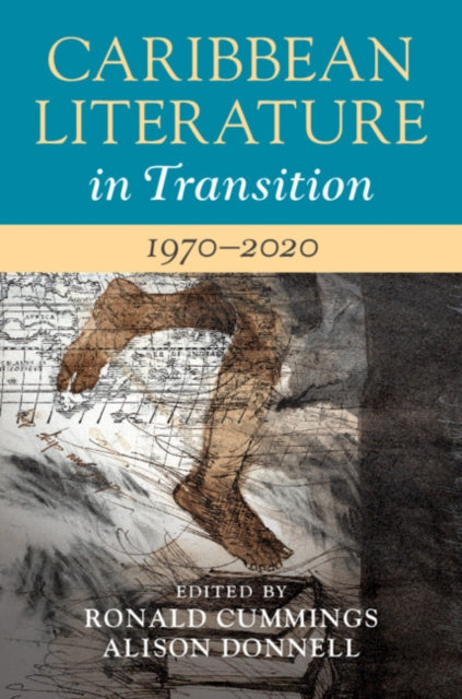 Caribbean Literature in Transition 19702020