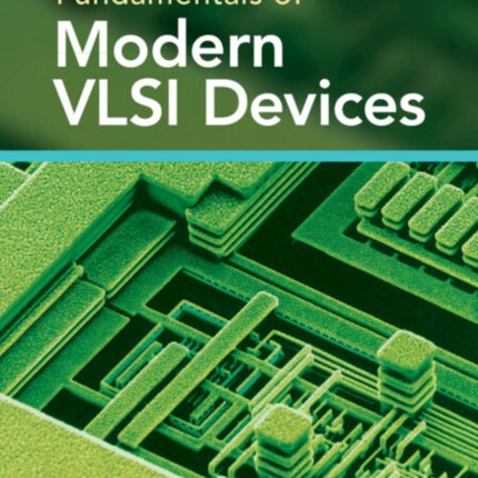 Fundamentals of Modern VLSI Devices