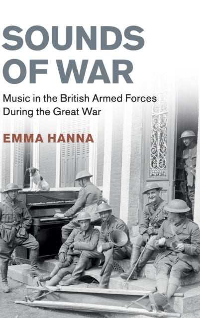 Sounds of War: Music in the British Armed Forces during the Great War