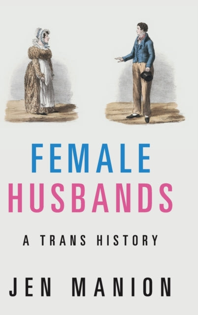 Female Husbands: A Trans History