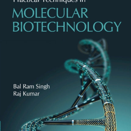 Practical Techniques in Molecular Biotechnology