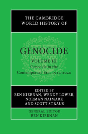 The Cambridge World History of Genocide Volume 3 Genocide in the Contemporary Era 19142020