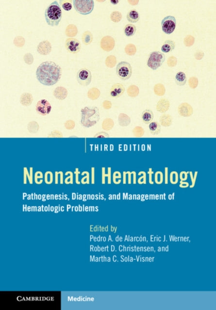 Neonatal Hematology: Pathogenesis, Diagnosis, and Management of Hematologic Problems