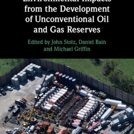 Environmental Impacts from the Development of Unconventional Oil and Gas Reserves