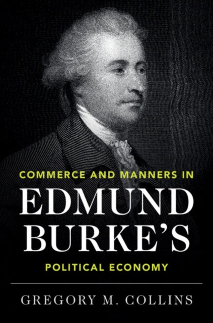 Commerce and Manners in Edmund Burkes Political