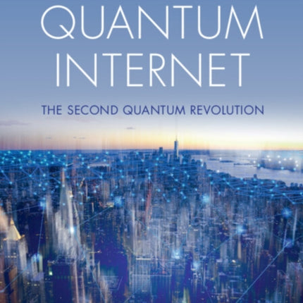 The Quantum Internet: The Second Quantum Revolution