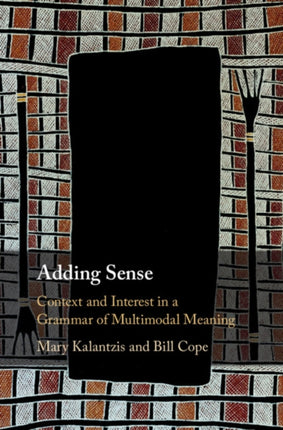 Adding Sense: Context and Interest in a Grammar of Multimodal Meaning