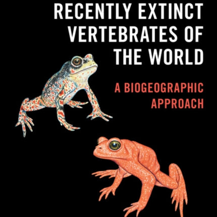 Threatened and Recently Extinct Vertebrates of the World: A Biogeographic Approach