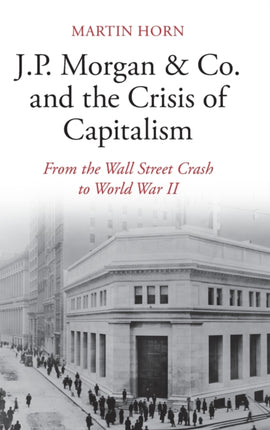 J.P. Morgan  Co. and the Crisis of Capitalism