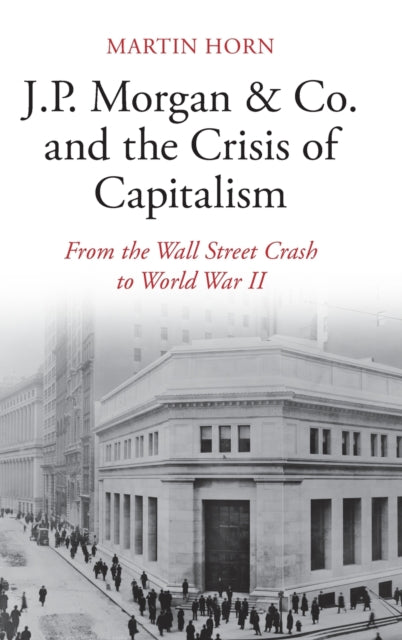 J.P. Morgan  Co. and the Crisis of Capitalism