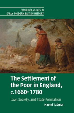 The Settlement of the Poor in England c.16601780