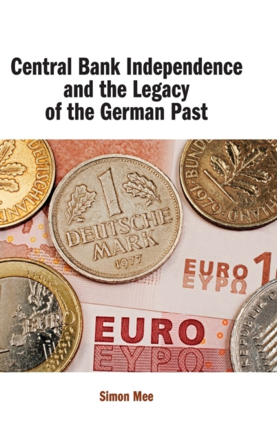 Central Bank Independence and the Legacy of the